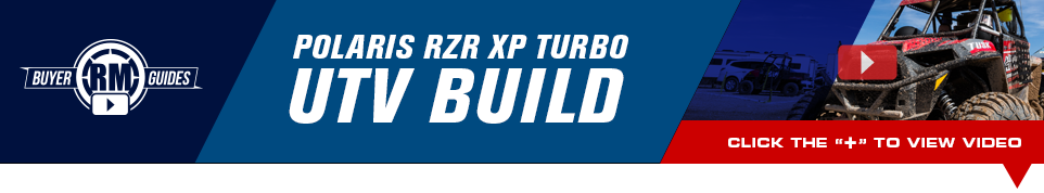 RM Buyer Guide - Polaris RZR XP Turbo UTV Build - Click below to view video