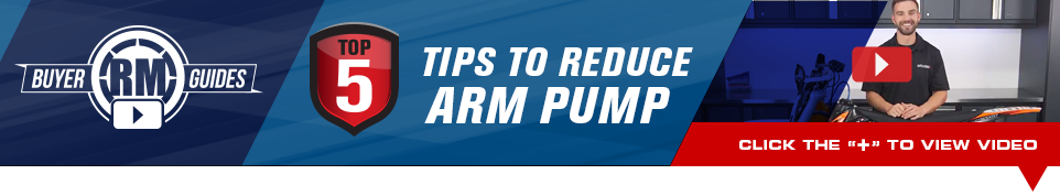 RM Buyer Guides - Top 5 tips to reduce arm pump - Click below to view video