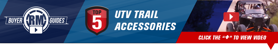 RM Buyer Guides - Top 5 UTV Trail Accessories - Click below to view video