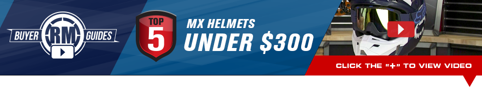 RM Buyer Guides - Top 5 MX helmets under $300 - Click below to video