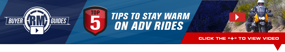 RM Buyer Guides - Top 5 tips to stay warm on ADV rides - Click below to view video