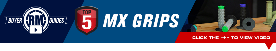 RM Buyer Guides - Top 5 MX Grips - Click below to view video