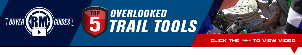 RM Buyer Guides - Top 5 overlooked trail tools - Click below to view video